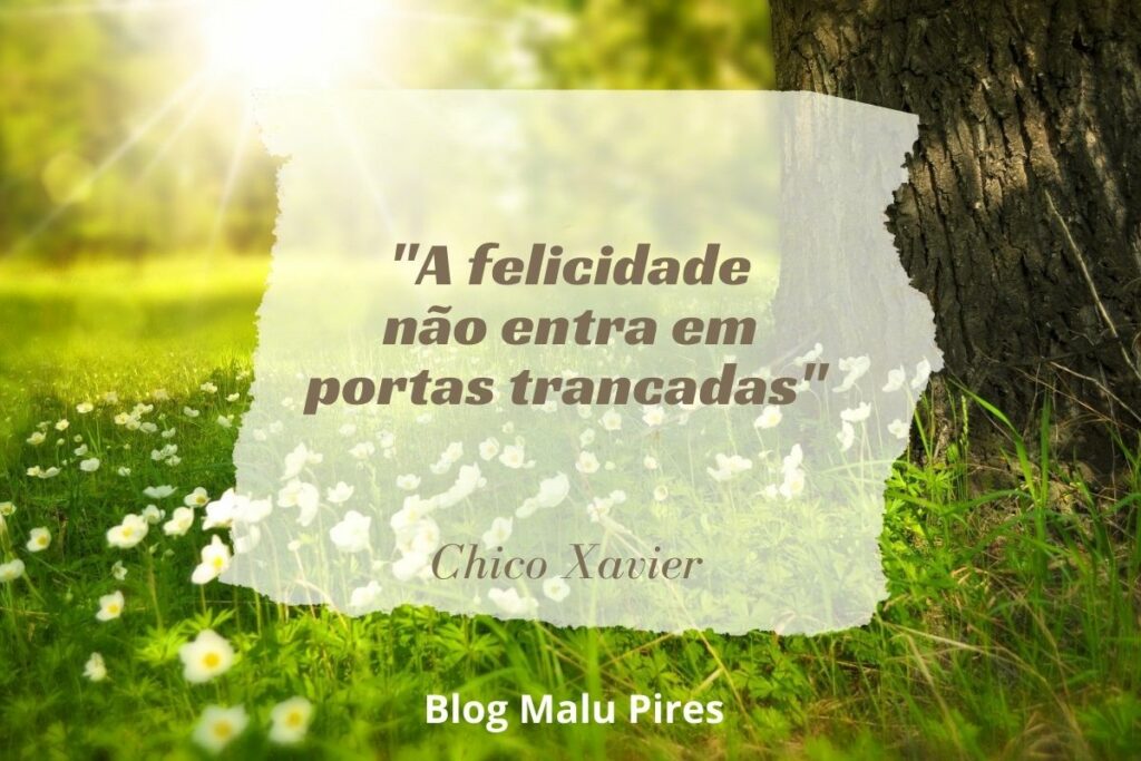 35 Frases De Chico Xavier Para Refletir Sobre A Vida Malu Pires Blog