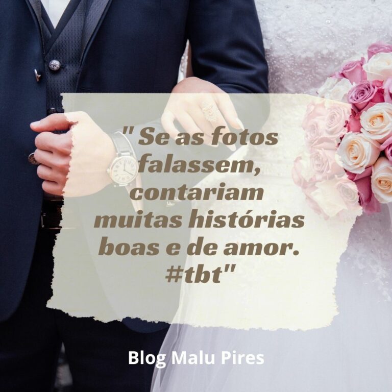 Frases De Tbt De Casamento Op Es Para Reviver A Emo O Da Data